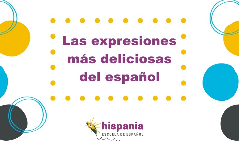 Las expresiones más deliciosas del español