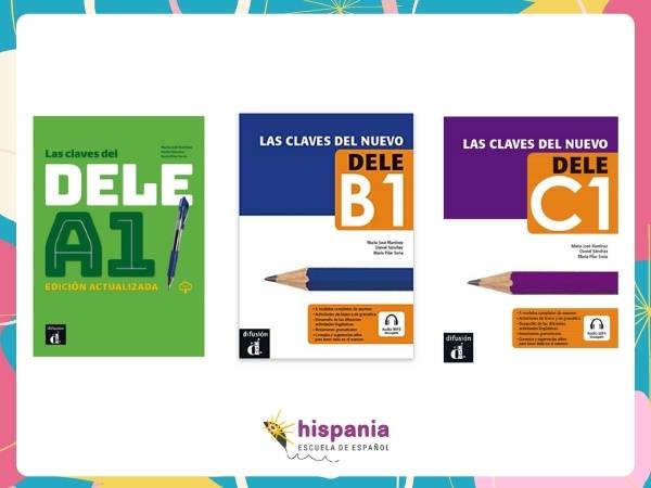 Las claves del nuevo DELE (M.ª Pilar Soria, M.ª José Martínez y Daniel Sánchez. Editorial Difusión). Hispania, escuela de español
