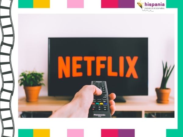 Netflix plataforma de streaming. Hispania, escuela de español