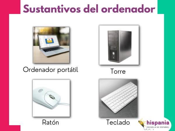 Sustantivos relacionados con los ordenadores. Hispania, escuela de español