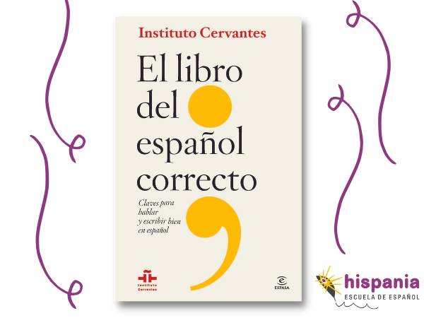 El libro del español correcto. Hispania, escuela de español