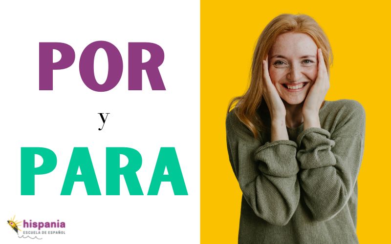 İspanyolca'da POR ve PARA'nın kullanımları. Hispania, escuela de español