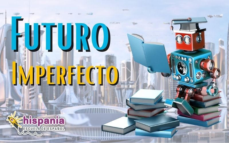Future imperfect in Spanish. Hispania, escuela de español